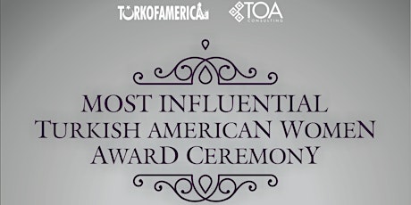 THE MOST INFLUENTIAL TURKISH-AMERICAN WOMEN AWARD GALA primary image