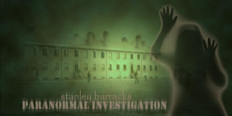 Stanley Barracks Paranormal Investigation