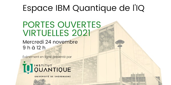 Espace IBM Quantique de l'IQ - Portes ouvertes virtuelles 2021
