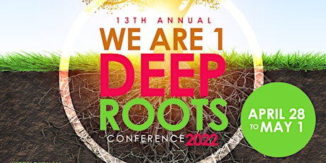 We Are 1 DEEP ROOTS Conference 2022 tickets