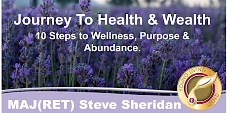 Journey to Health & Wealth with Guest Speaker Steve Sheridan primary image
