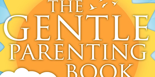 Gentle Parenting Workshop - North London