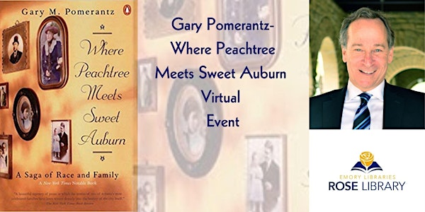 Gary Pomerantz – Where Peachtree Meets Sweet Auburn virtual event
