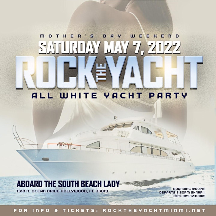 
		ROCK THE YACHT MIAMI 2022 MOTHER'S DAY WEEKEND ANNUAL ALL WHITE YACHT PARTY image
