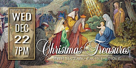 Christmas Treasures with Soprano Rachel Grider — WED Dec 22 (7PM) primary image