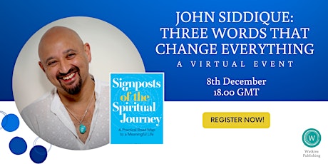 John Siddique: Three Words That Change Everything