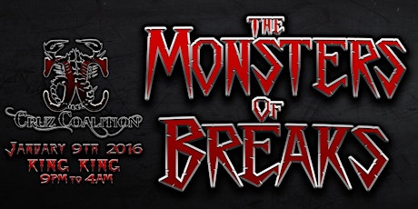 The Monsters Of Breaks At The King King Jan 9th By The Cruz Coalition primary image