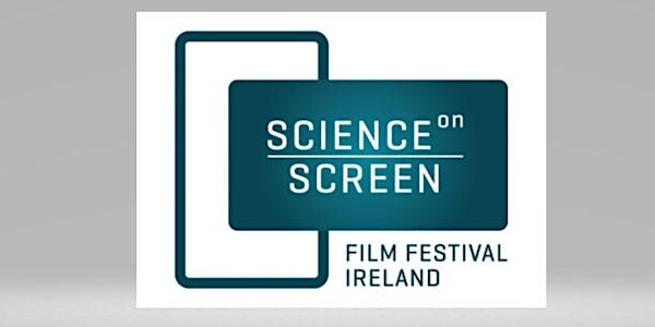 Science on Screen Film Festival Ireland 2021