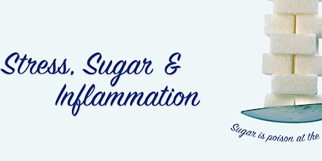 Hauptbild für Sugar, Stress and Inflammation Workshop - Wheaton Family Chiropractic