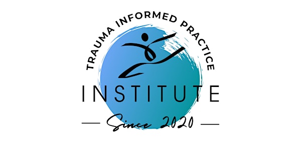 Trauma Informed Practice Training Level 1 Certificate: Trauma and the Body