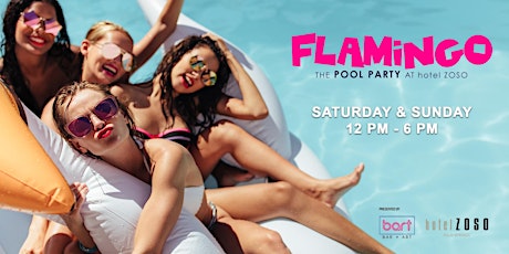 Ages 18 & up at Flamingo Pool Party @ Hotel Zoso! House with DJ LF