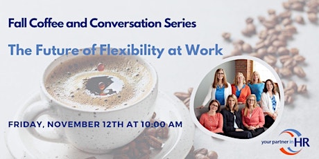 Coffee and Conversation: The Future of Flexibility at Work primary image