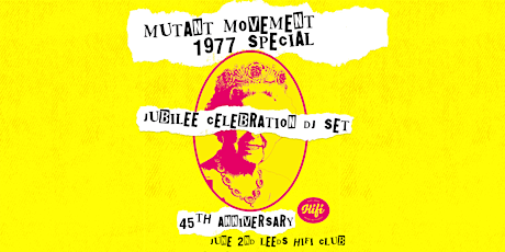 Mutant Movement 1977 Special: 45th Anniversary Jubilee Celebration LEEDS tickets