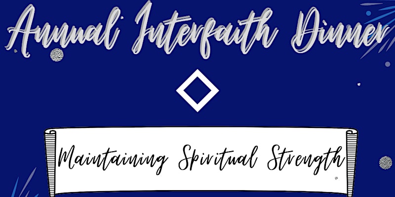 Interfaith Dinner 2021 – Maintaining Spiritual Strength