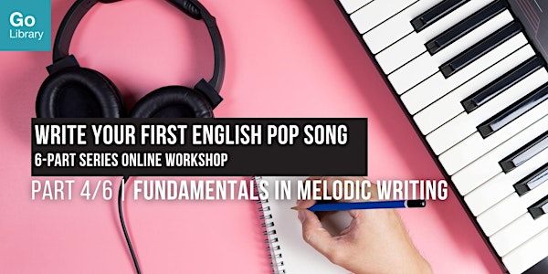 4/6 Fundamentals in Melodic Writing | Write Your First English Pop Song!