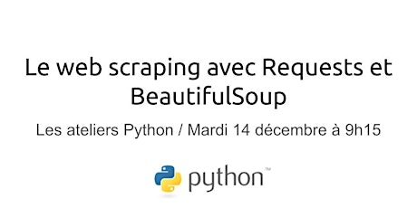 Image principale de Atelier Python : Le web scraping avec Requests et BeautifulSoup