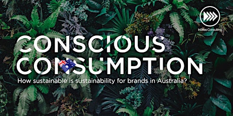 VIRTUAL EVENT: Conscious Consumption Australia