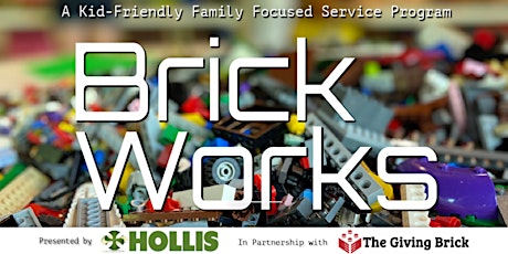 BrickWorks: A Kid-Friendly Family Focused Service Program by Hollis primary image
