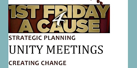 1st Friday for a Cause Strategic Planning Unity Meeting primary image