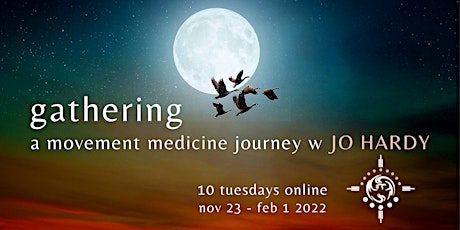 GATHERING with JO HARDY | A  Movement Medicine 10-week Online Journey primary image