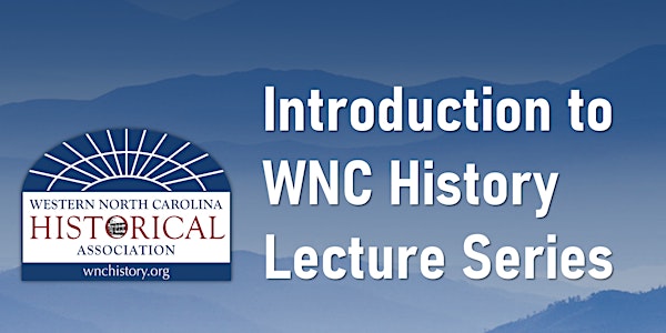 WNC History Lecture Series Past Recordings