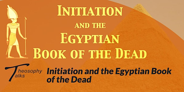 Initiation and the Egyptian Book of the Dead - Online Theosophy Talks