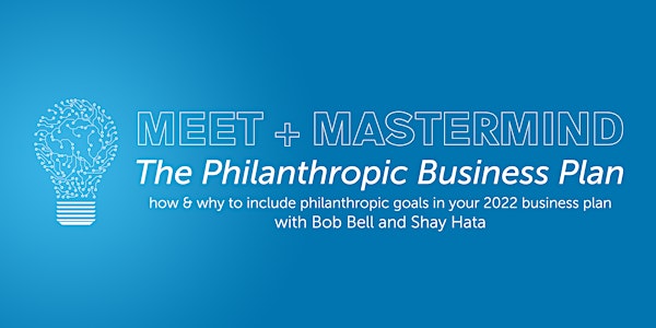 Meet & Mastermind: The Philanthropic Business Plan