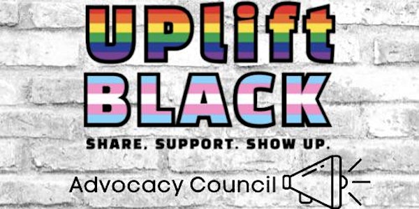 UPlift Black Advocacy Council