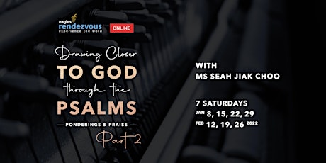 DRAWING CLOSER TO GOD  THROUGH THE PSALMS (PART 2) with Ms Seah Jiak Choo primary image