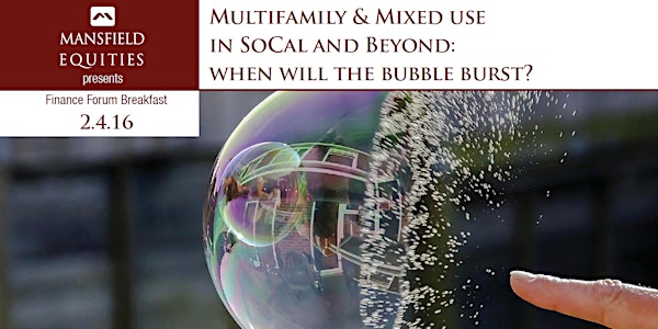 Mansfield Finance Forum - Multifamily & Mixed Use: When Will the Bubble Bur...