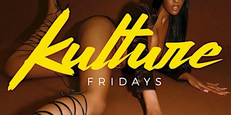 KULTURE FRIDAYS (NO COVER) tickets