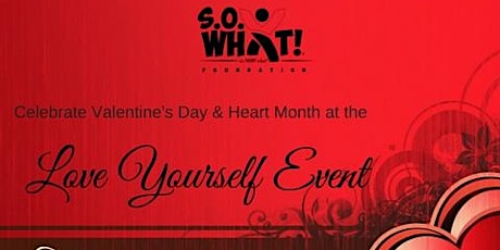 The S.O. What! Foundation Love Yourself Fundraising Event