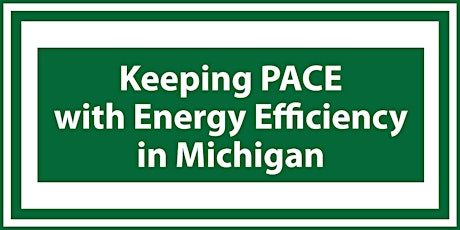Keeping PACE with Energy Efficiency in Michigan primary image