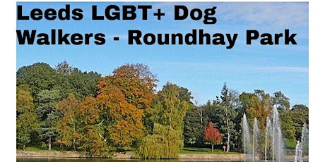 Leeds LGBT+ Dog Walkers - Roundhay Park "Walk and Talk" tickets