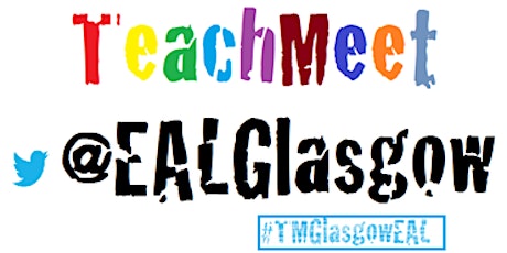 Glasgow EAL TeachMeet - 7 #TMGlasgowEAL primary image