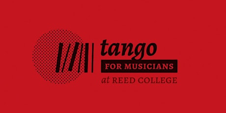 Tango for Musicians at Reed College 2016 primary image