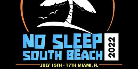 9th Annual No Sleep South Beach Weekend July 15th-17th tickets