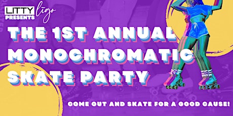 Litty Ligo Presents: The Monochromatic Skate Party tickets