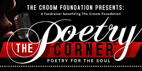 The Croom Foundation Presents: The Poet's Corner: Poetry for the Soul