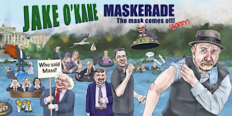 Jake O'Kane  - Maskerade  - The Mask Comes Off! (....sorry) tickets