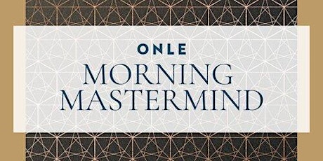 ONLE Morning Mastermind - Online - interactive topic-led discussion tickets