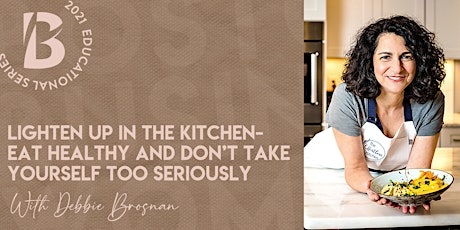Lighten Up In The Kitchen - Eat healthy & Don’t Take Yourself Too Seriously tickets