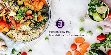 Sustainability 101: Foundations for food service tickets