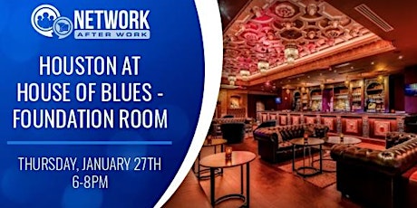 Network After Work Houston at House of Blues - Foundation Room tickets
