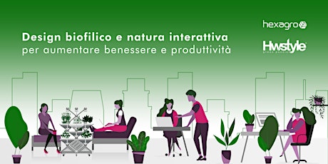 Immagine principale di Design biofilico e natura interattiva per aumentare benessere-produttività 