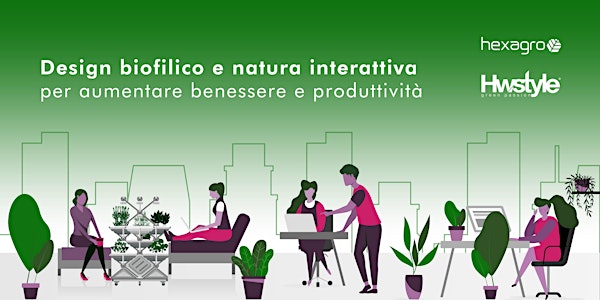 Design biofilico e natura interattiva per aumentare benessere-produttività