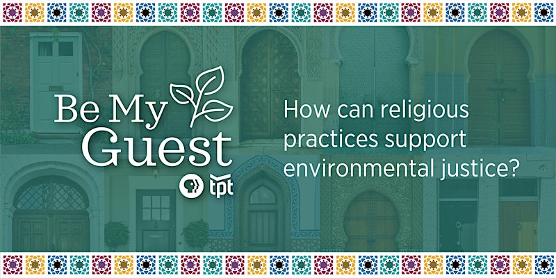 Be My Guest: How can religious practices support environmental justice?