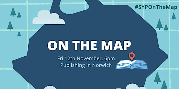 SYP On the Map: Publishing in Norwich
