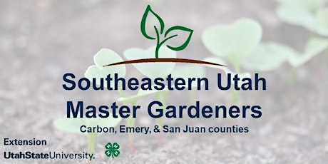 Southeastern Utah Master Gardener 2022 (Carbon, Emery, and San Juan Co.) primary image