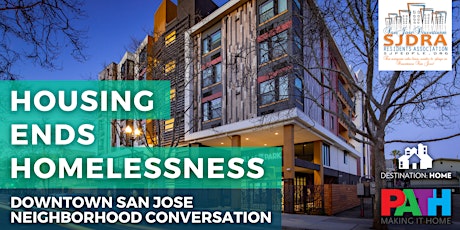 Housing Ends Homelessness in Downtown San Jose (virtual meeting)